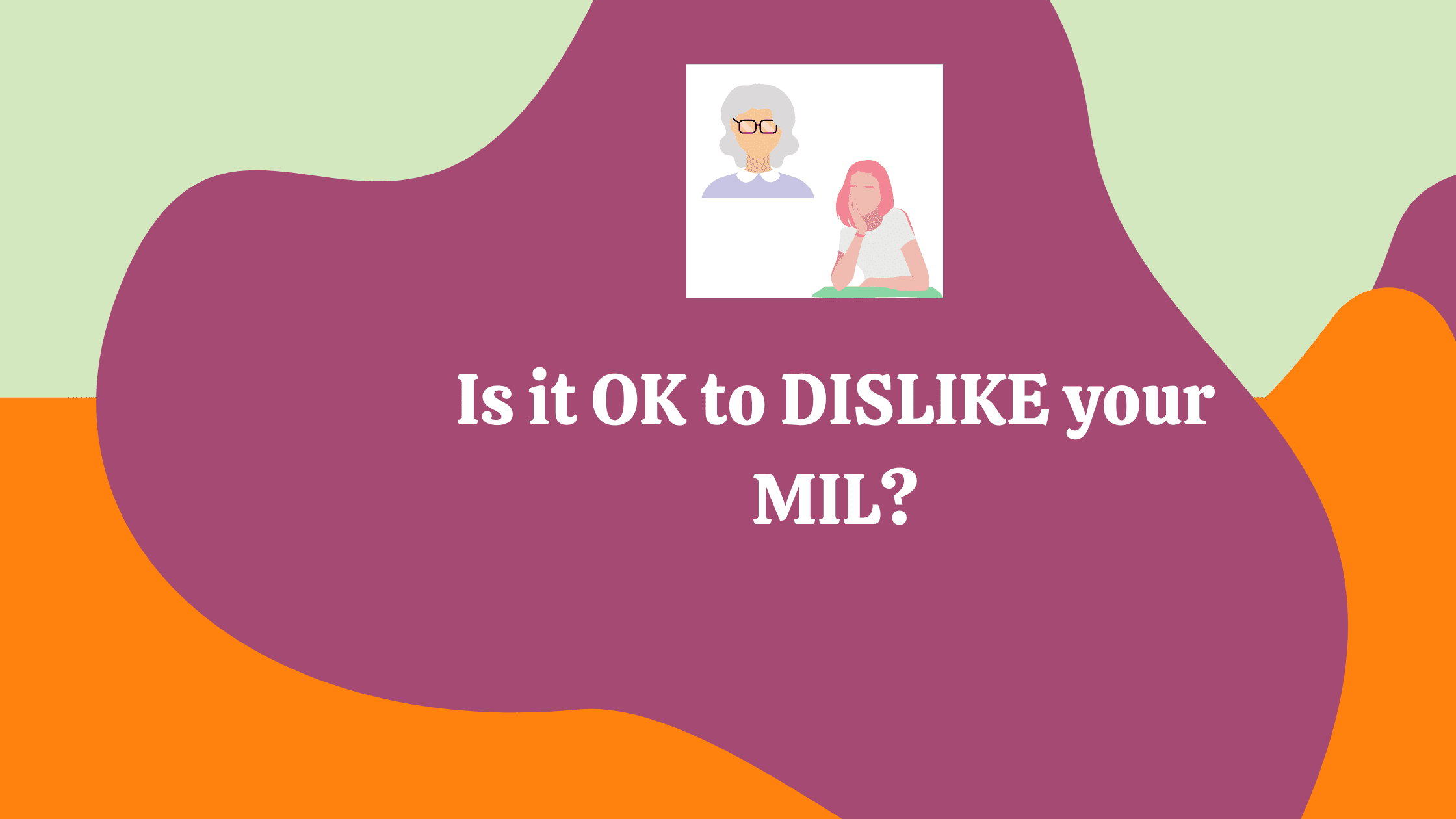 is-it-ok-to-dislike-your-mother-in-law-let-me-tell-you