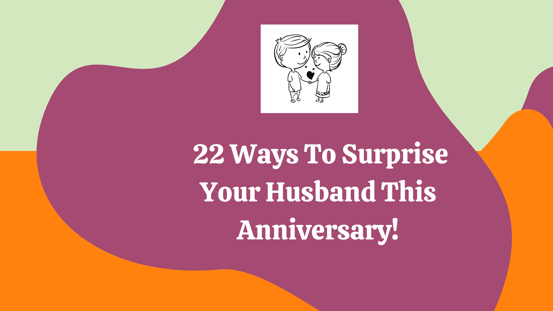 how-can-i-surprise-my-husband-on-our-anniversary