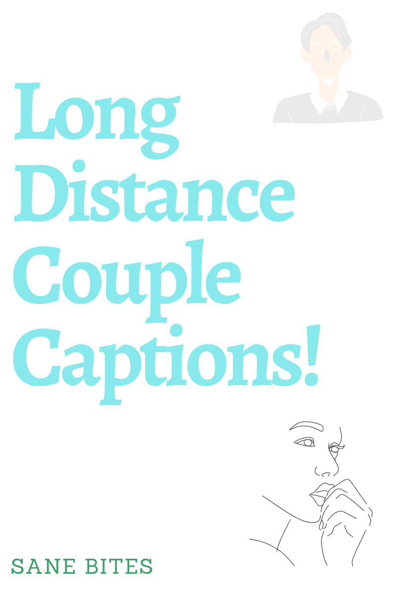 50 Heart Rending Long Distance Couple Captions 